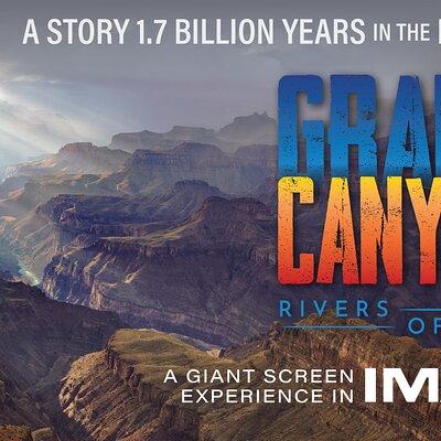 New for 2023 Admission to IMAX Grand Canyon "Rivers of Time"